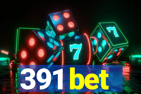 391 bet